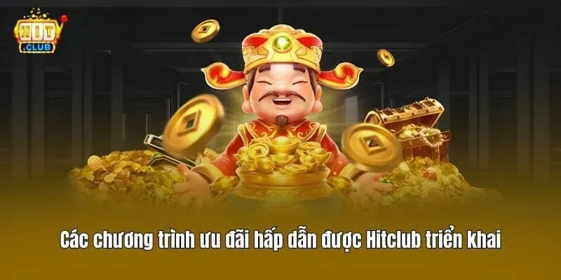 Hitclub 42 Các chương trình ưu đãi hấp dẫn được Hitclub triển khai